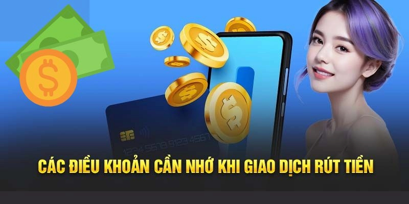 Điều kiện chung để thực hiện rút tiền Gwin